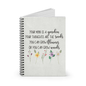 Your mind is a garden Your thoughts are the seeds You can grow flowers Or you can grow weeds, Inspirational Journal, bible study journal, inspirational notebook, gardener gift