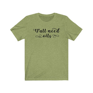 Y'all Need Oils Shirt, Essential Oils shirt, funny oils quote