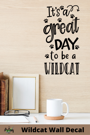 It's a great day to be a wildcat decal, wildcat theme decor