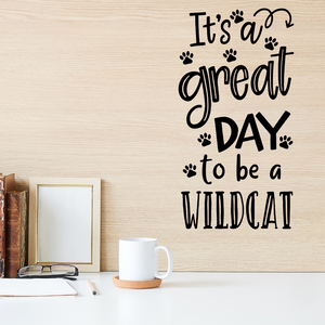 It's a great day to be a wildcat wall decal, Wildcat school mascot decal