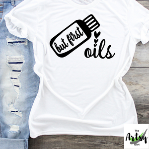 But First Oils Shirt, funny Essential Oils shirt