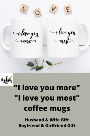 I love you more I love you most coffee mugs, Valentine's Day gift, Couple mugs