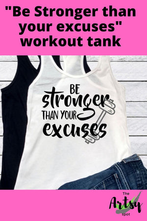 Be stronger than your excuses gym shirt, motivational Strength workout shirt, Cute racerback gym shirt, inspirational exercise quote