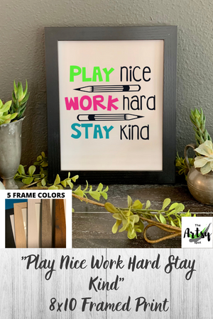 Play nice Work Hard Stay kind FRAMED Print, Pinterest Image