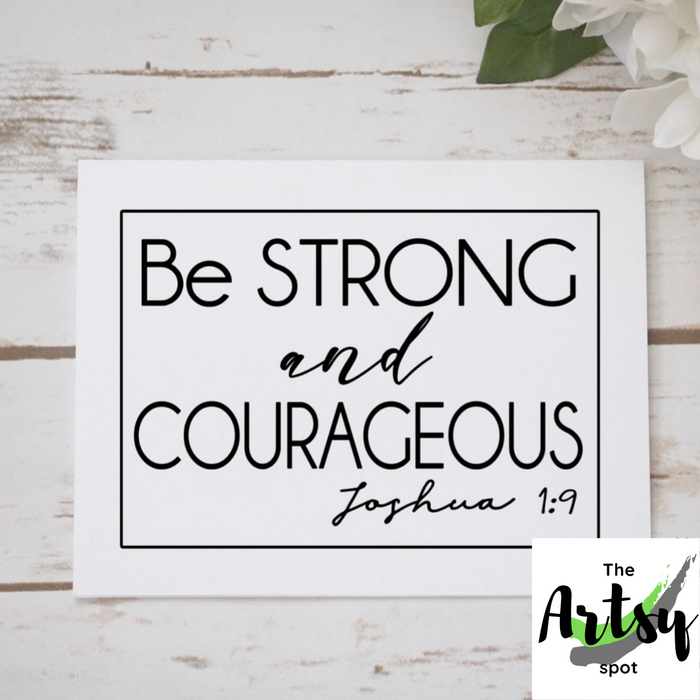 Be Strong and Courageous Joshua 1:9 Print