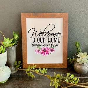 Welcome to our home please leave by 9 framed picture, funny gift for new home buyers
