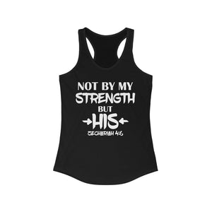 Not by my strength but His shirt, Christian Workout tank, Christian racerback tank