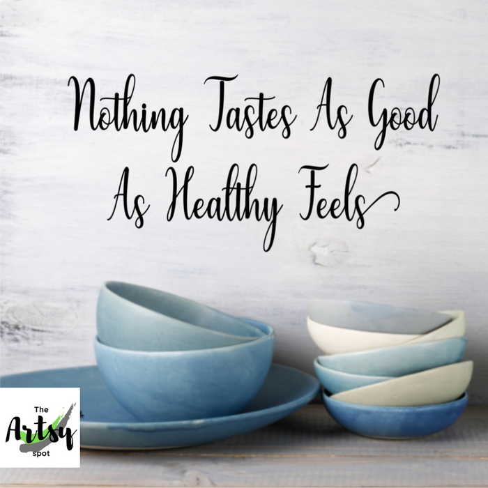 Nothing Tastes As Good As Healthy Feels Wall Decal