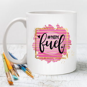 Mom fuel coffee mug, pretty coffee mug for mom