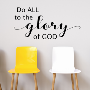 Scripture Wall Vinyl Decal sticker, Do all to the glory of God decal, christian wall decal, Faith in God decal
