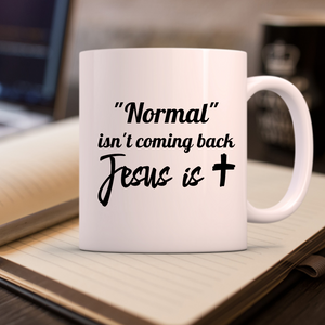 Normal isn't coming back Jesus is coffee mug, Post pandemic Coffee Cup, Christian cup, Christian gift, Faith mug, Jesus mug