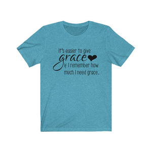 I need grace shirt, Grace quote shirt, Grace shirt