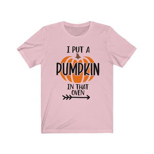 I put a pumpkin in that oven, baby reveal shirt for Dad, Halloween maternity shirt, Halloween pregnancy shirt, Maternity Halloween shirt, funny maternity shirt, Maternity Halloween costume, fall baby announcement shirt, baby reveal shirt for Halloween