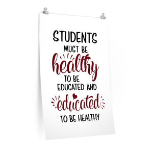 Students Must Be Healthy to Be Educated Poster, school nurse poster