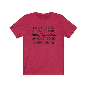 I'm just a girl sitting in front of a salad asking it to be a cupcake, Funny shirt, funny diet shirt 