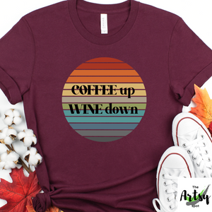 Coffee Up Wine Down shirt, funny Coffee t-shirt, Funny wine shirt, funny coffee and wine quote tee