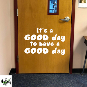 It's a good day for a good day Classroom door Decal, School decal, Child's bedroom decal, School office decal, Make today amazing