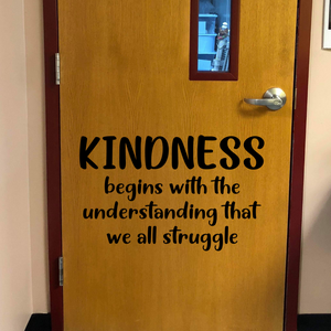 Kindness begins with the understanding that we all struggle decal, Kindness decal
