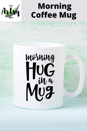Morning Hug in a Mug coffee cup, morning Coffee mug, cute coffee mug, Coffee lover gift, hugs gift for a friend