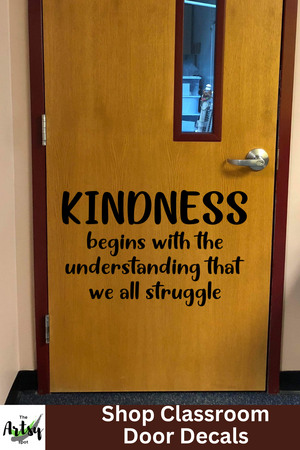 Kindness begins with the understanding that we all struggle, decal
