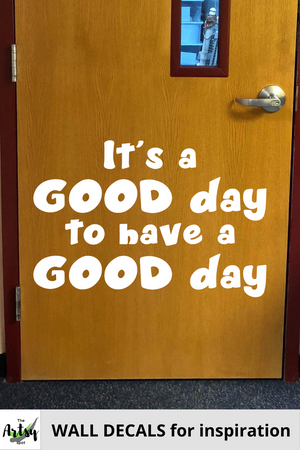 It's a good day for a good day Classroom door Decal, School decal, Child's bedroom decal, School office decal, Positive school quote