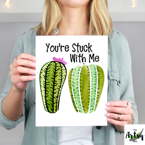 You're Stuck With Me wall art print, watercolor cactus wall art, Funny gift for boyfriend or husband