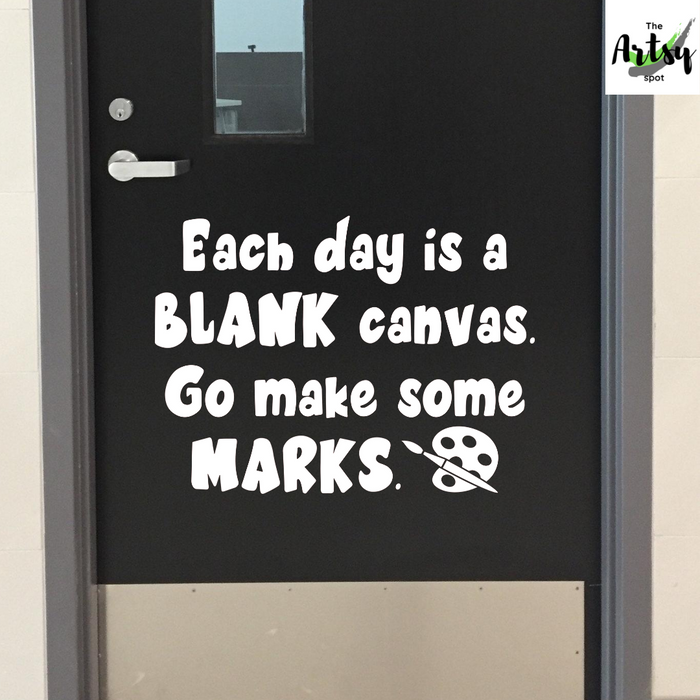 Each day is a blank canvas go make some marks