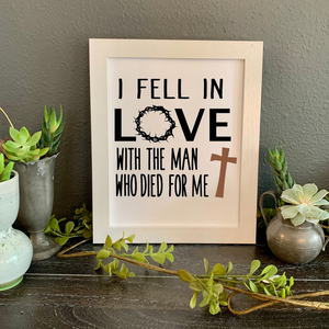 I fell in love with the Man who died for me framed picture, Christian baptism gift