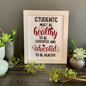 Students Must be Healthy picture, PE teacher gift, PE teacher wall decor