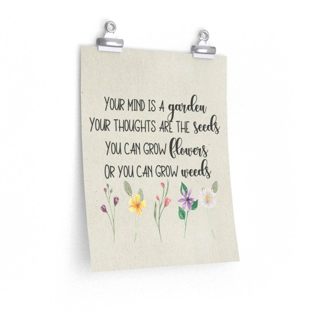 your mind is the garden your thoughts are the seeds Buy Your thoughts are the seeds, floral wall print