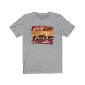 Fall is my favorite color shirt, I love fall shirt, cute fall shirt, t-shirt for fall