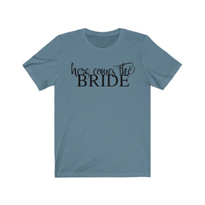 Here comes the bride shirt, shirt for bachelorette party