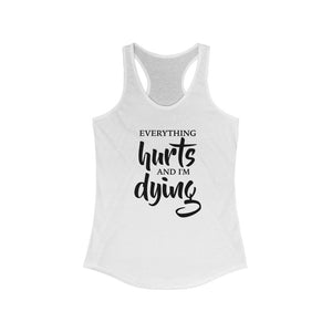 Everything hurts and I'm dying gym shirt, motivational Strength workout shirt, funny gym training shirt