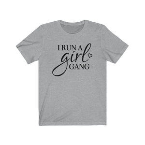 I run a girl gang shirt, Funny mom of girls shirt, Funny girl mom t-shirt