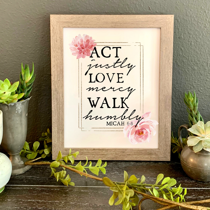 Act Justly Love Mercy Walk humbly Micah 6:8 picture