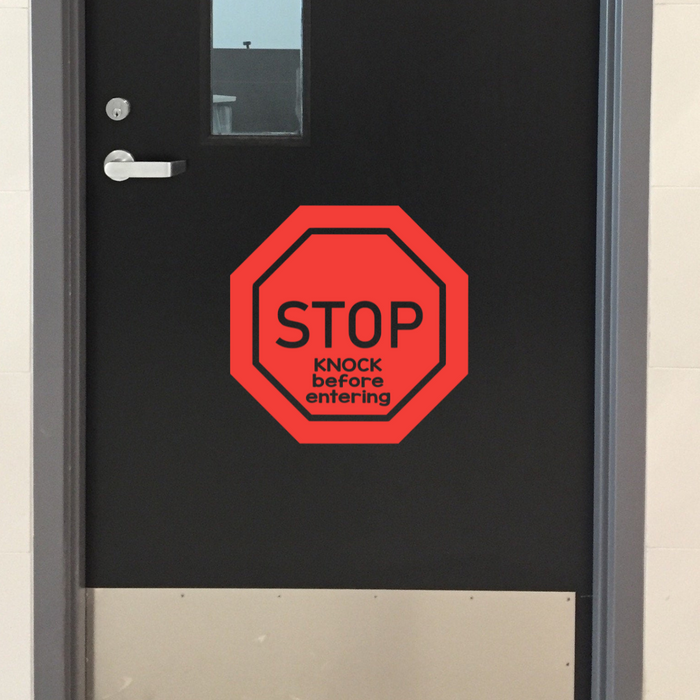 Stop Knock before Entering, Stop Sign decal