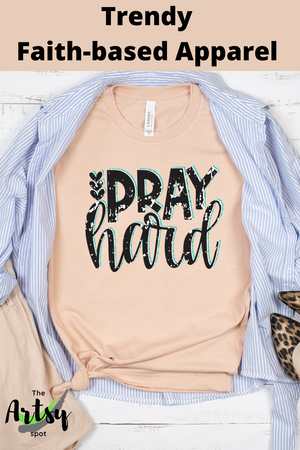 Pray Hard shirt, Pray shirt, Faith-based apparel, Christian shirt, Power of Prayer shirt, shirt for prayer