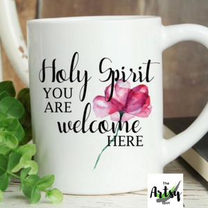 Holy Spirit you Are Welcome Here Coffee Mug, saying about the Holy Spirit, Gift for a Christian woman