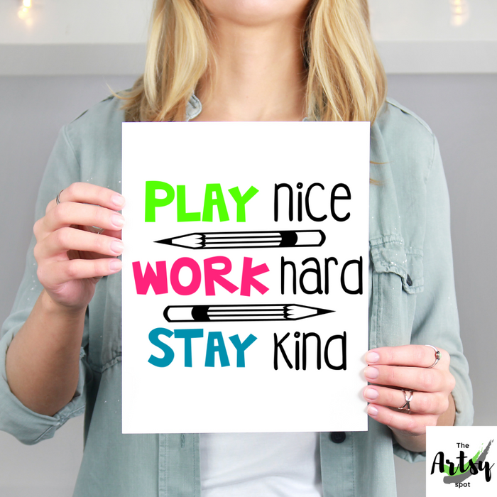 Play Nice Work Hard Stay Kind Print