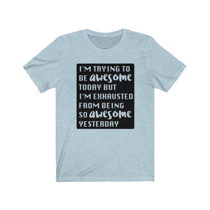 I'm trying to be awesome shirt, funny man's shirt, funny shirt for dad
