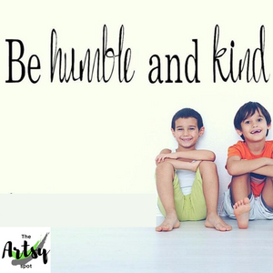 Be Humble and Kind Wall Decal - Be kind decal - The Artsy Spot