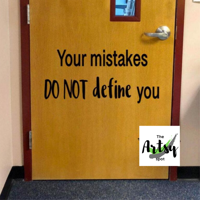Your Mistakes DO NOT Define You Wall Decal
