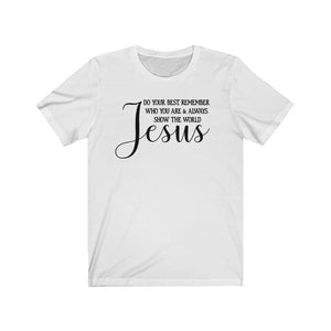 Faith-based apparel, Show the world Jesus, Christian sayings shirt