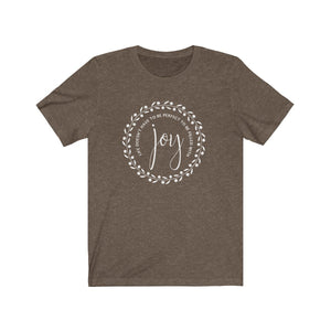Life doesn't have to be perfect to be filled with JOY shirt, Positive vibes, Choose joy