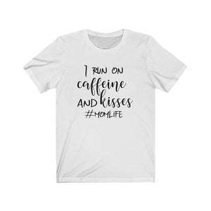 I run on Caffeine and Kisses shirt, #momlife t-shirt. shirt for a mom, mom shirt