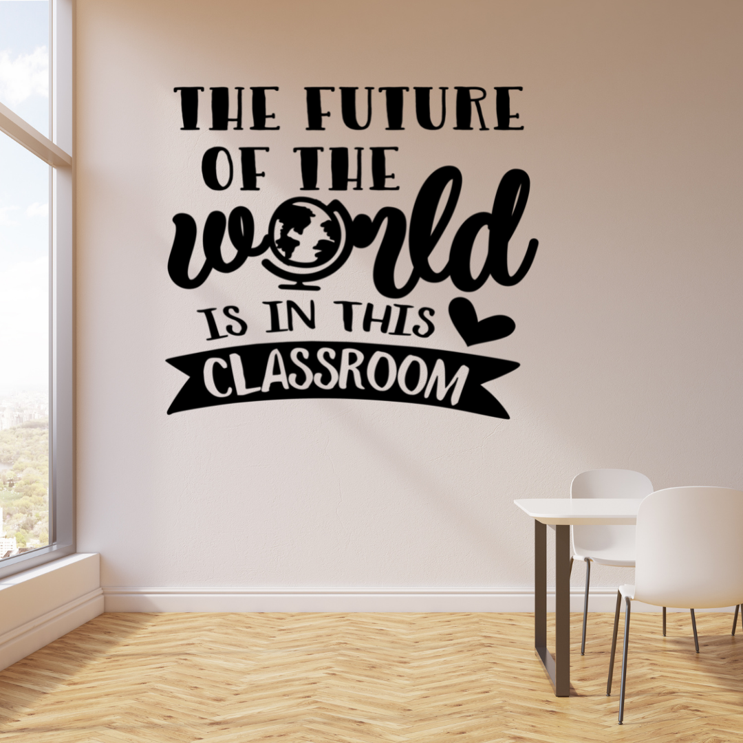 The future of the world is in THIS CLASSROOM decal, classroom door ...