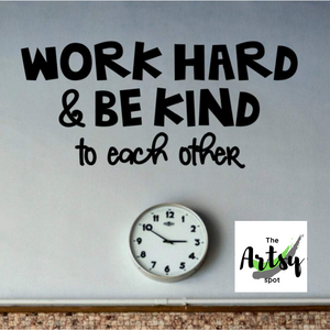 Work hard and be kind to each other decal, Classroom wall decor, Classroom decorations