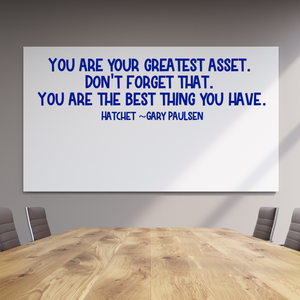 You are your greatest asset decal, Hatchet Gary Paulsen quote decal, Survival quote, Reading wall decor