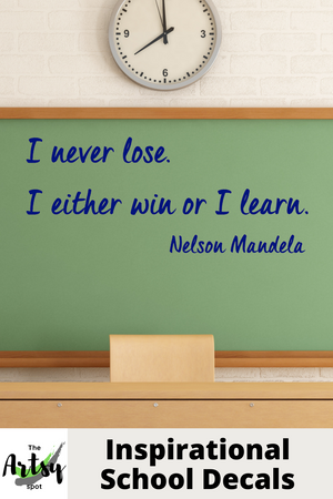 education wall decal, Nelson Mandela quote, I never lose I either win or I learn.