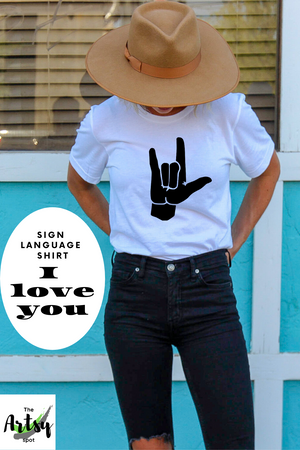 ASL shirt, Sign Language I Love You shirt, I love you sign shirt, American Sign Language